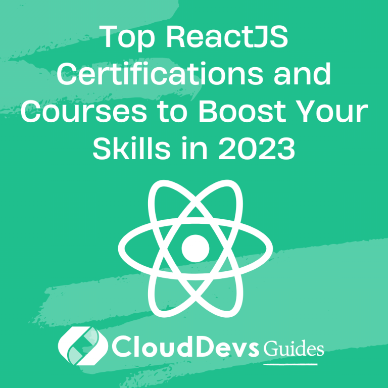 Top ReactJS Certifications and Courses to Boost Your Skills in 2023