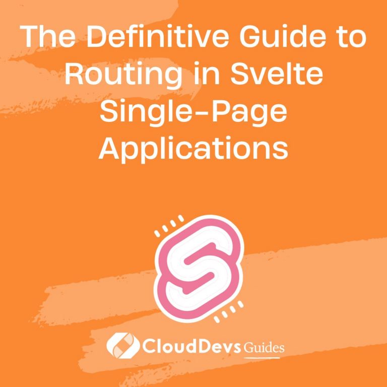The Definitive Guide to Routing in Svelte Single-Page Applications