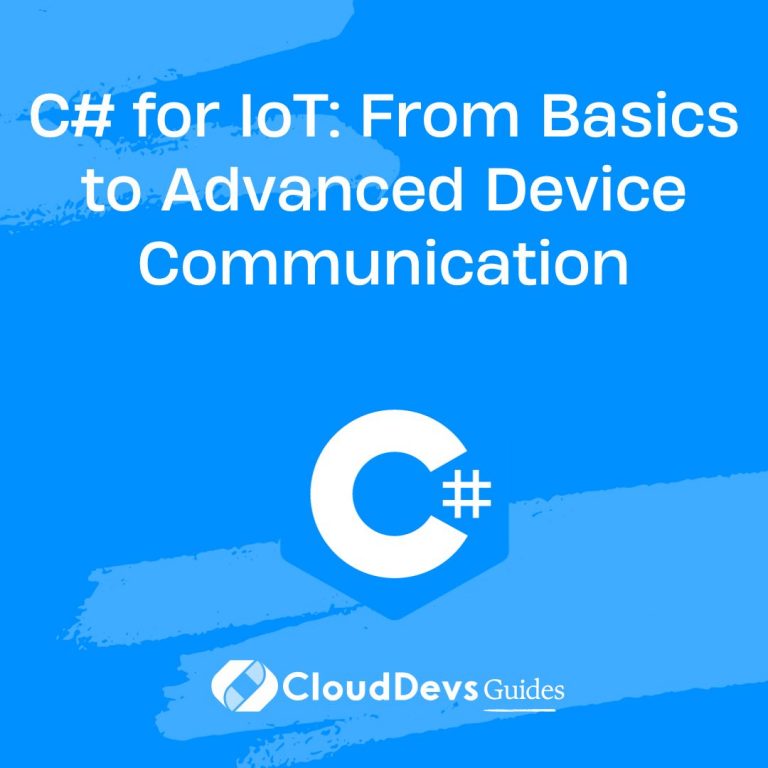 C# for IoT: From Basics to Advanced Device Communication