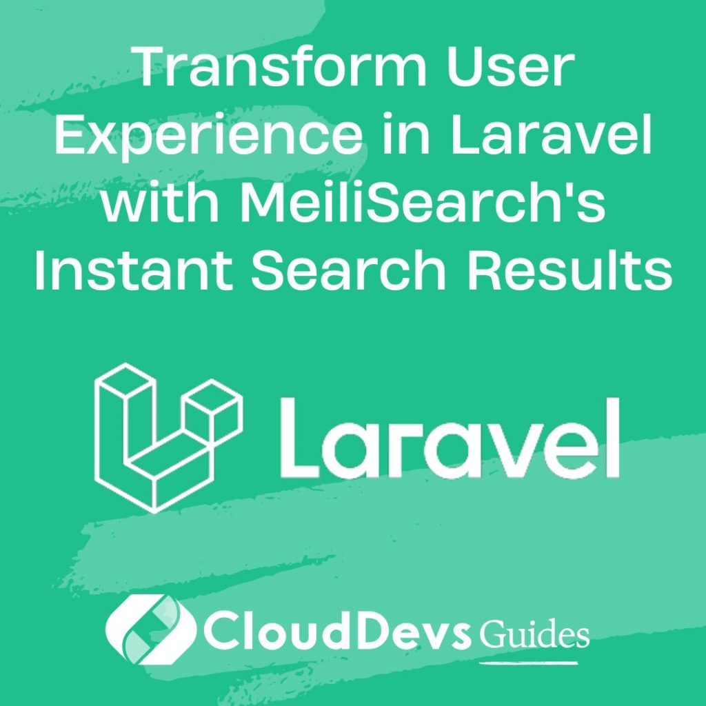 Transform User Experience in Laravel with MeiliSearch's Instant Search Results