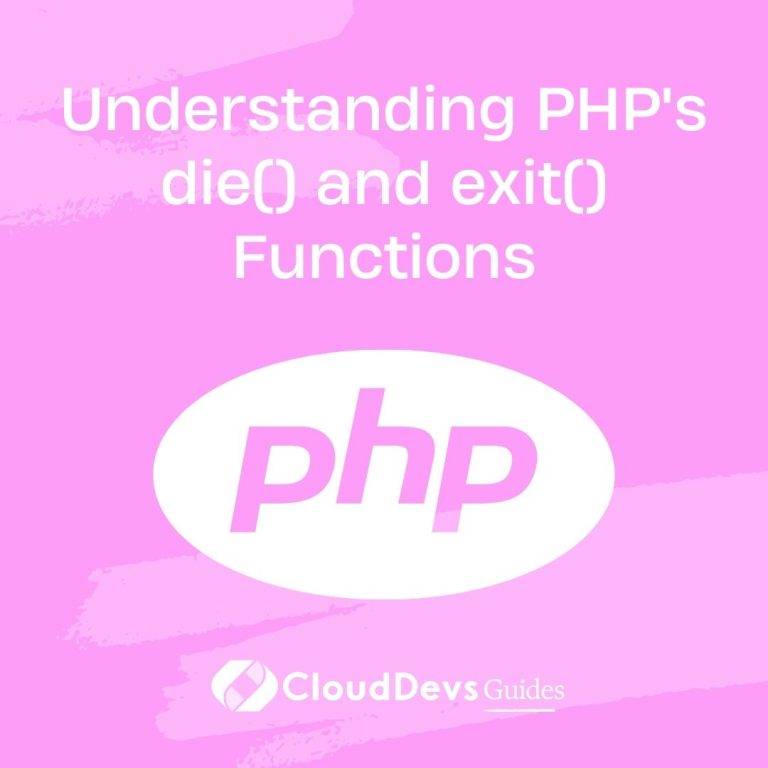 Understanding PHP's die() and exit() Functions