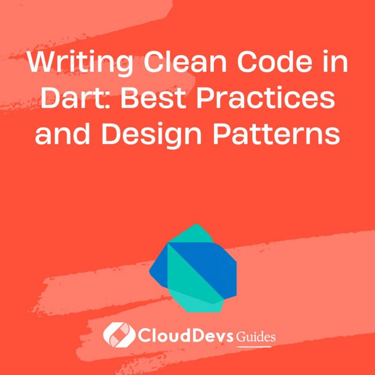 Writing Clean Code in Dart: Best Practices and Design Patterns