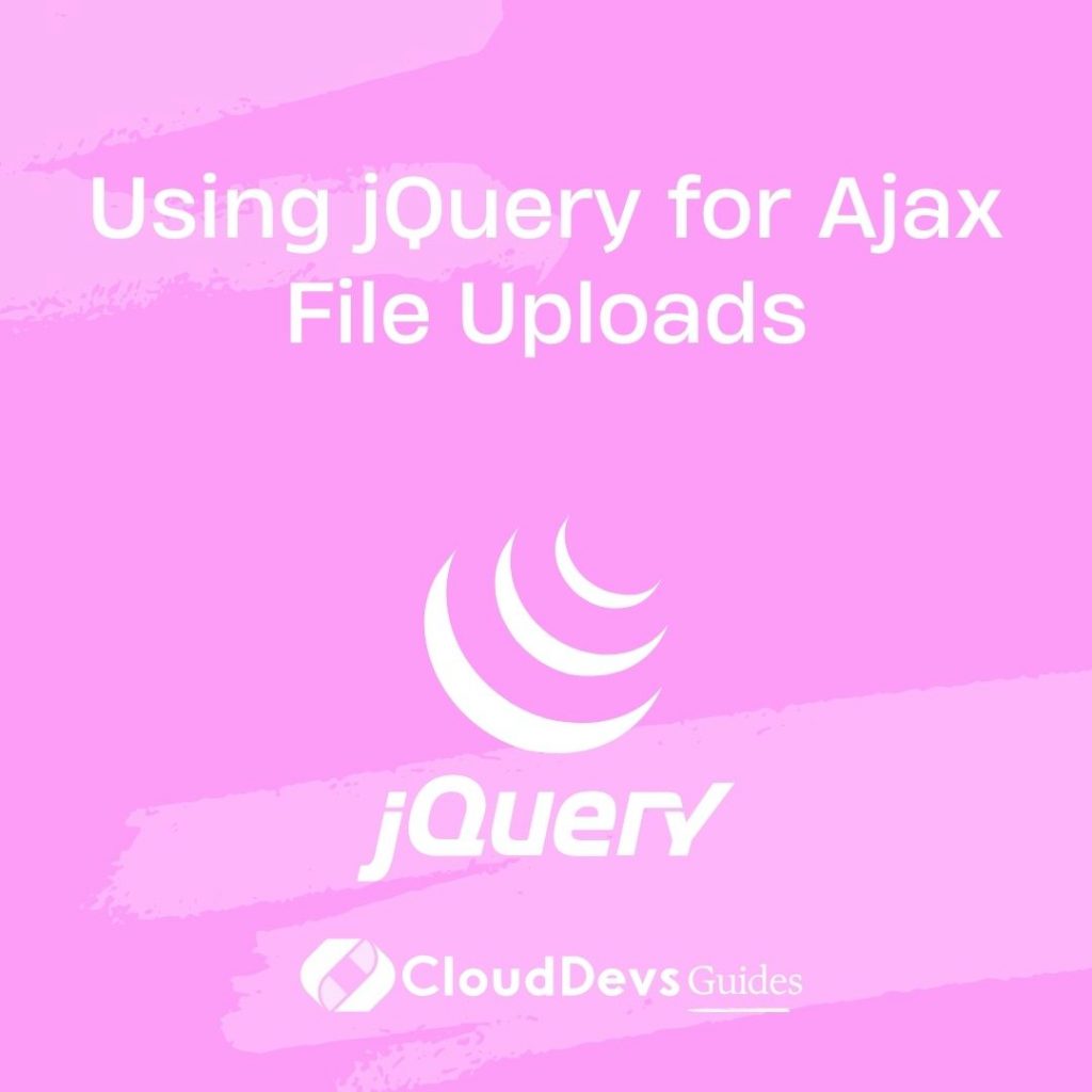 Using jQuery for Ajax File Uploads