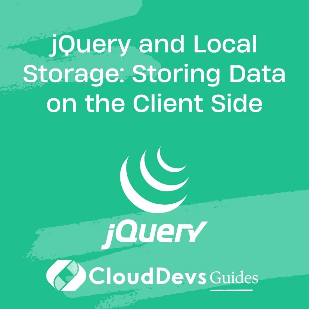 jQuery and Local Storage: Storing Data on the Client Side