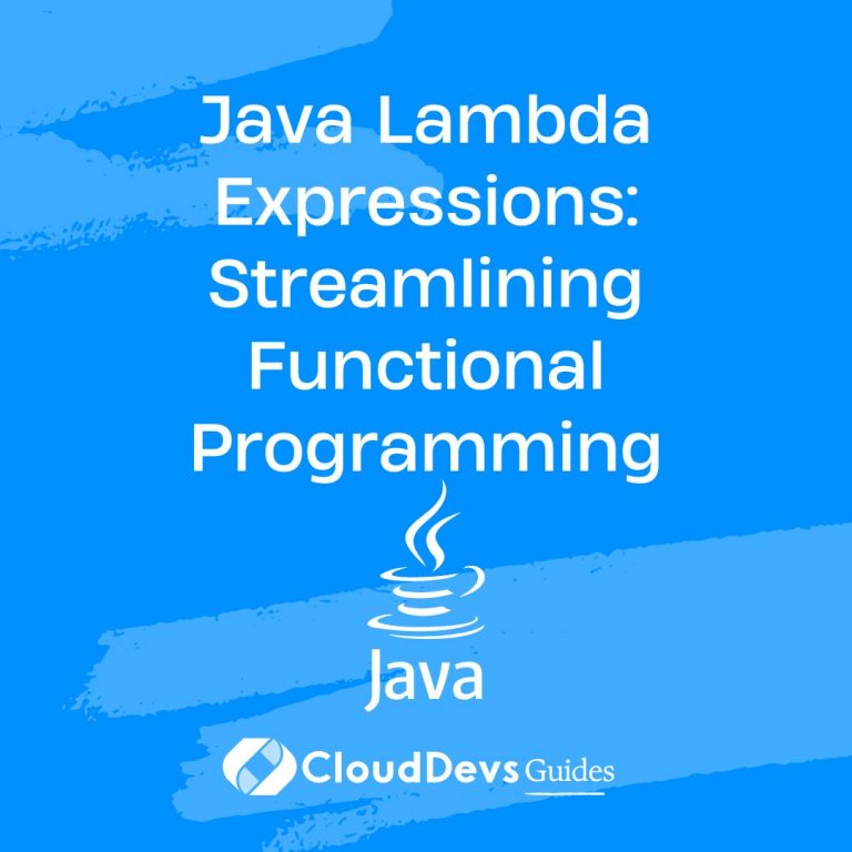 Java Lambda Expressions: Streamlining Functional Programming