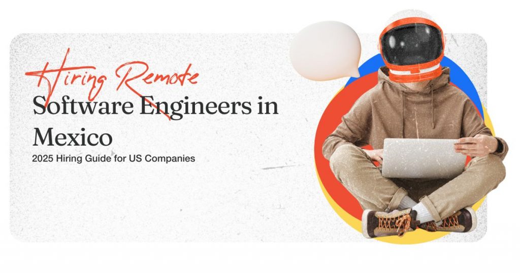 hiring remote software engineers in mexico